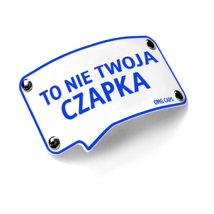 Blaszka TO NIE TWOJA CZAPKA